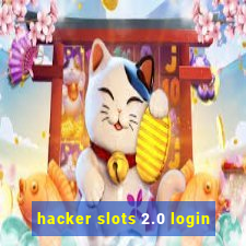 hacker slots 2.0 login